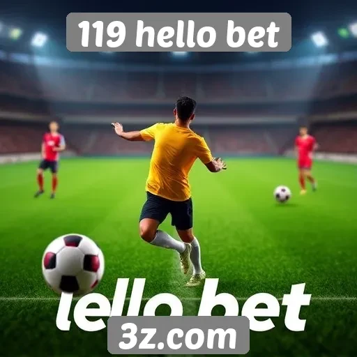 Como o 119 hello bet se destaca no mercado de apostas
