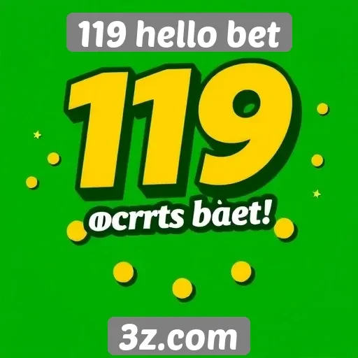 Promoções e bônus oferecidos pelo 119 hello bet